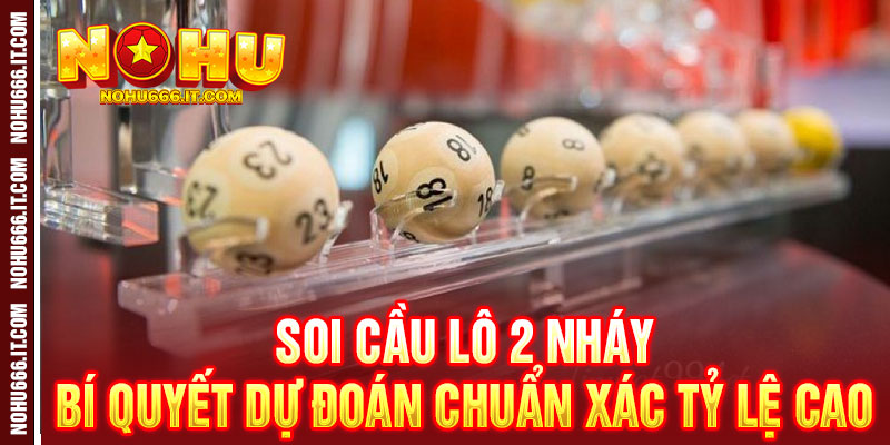 Soi Cầu Lô 2 Nháy